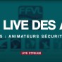 Live des Animateurs Sécurité –&nbsp;S02E18